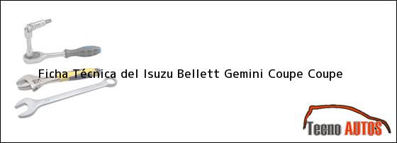 Ficha Técnica del Isuzu Bellett Gemini Coupe Coupe