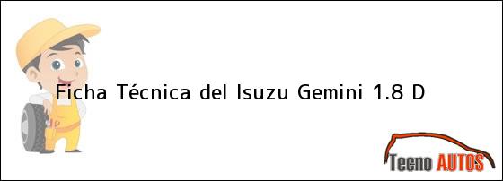 Ficha Técnica del <i>Isuzu Gemini 1.8 D</i>