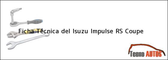Ficha Técnica del <i>Isuzu Impulse RS Coupe</i>