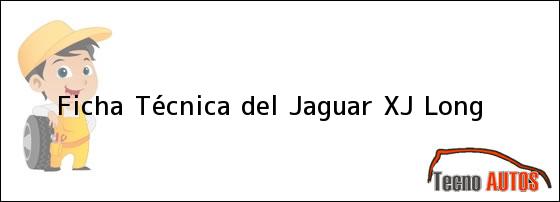 Ficha Técnica del <i>Jaguar XJ Long</i>