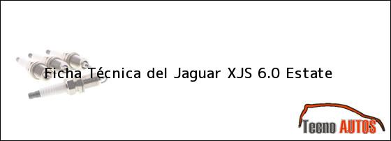 Ficha Técnica del <i>Jaguar XJS 6.0 Estate</i>