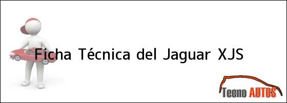 Ficha Técnica del <i>Jaguar XJS</i>
