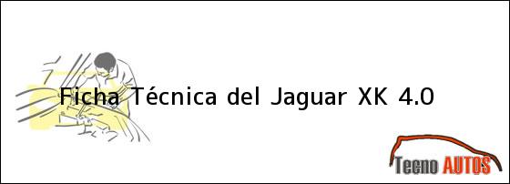 Ficha Técnica del Jaguar XK 4.0