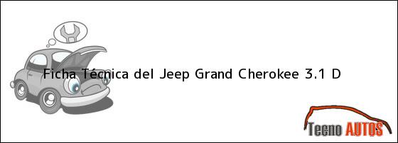 Ficha Técnica del <i>Jeep Grand Cherokee 3.1 D</i>