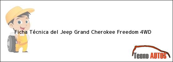 Ficha Técnica del <i>Jeep Grand Cherokee Freedom 4WD</i>
