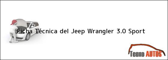 Ficha Técnica del <i>Jeep Wrangler 3.0 Sport</i>