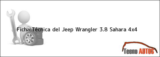 Ver ficha tecnica del jeep wrangler 38 sahara 4x4 Ficha Técnica del Jeep Wrangler 3.8 Sahara 4x4