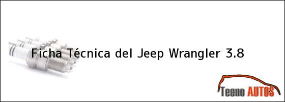 Ficha Técnica del <i>Jeep Wrangler 3.8</i>