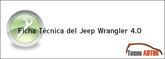 Ficha Técnica del <i>Jeep Wrangler 4.0</i>