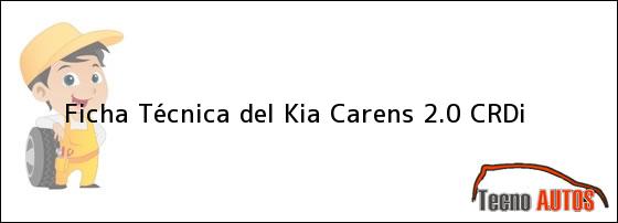 Ficha Técnica del <i>Kia Carens 2.0 CRDi</i>