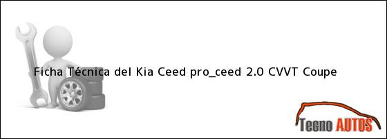 Ficha Técnica del Kia Ceed pro_ceed 2.0 CVVT Coupe
