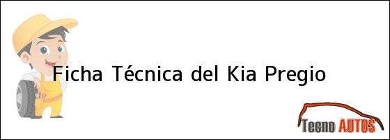 Ficha Técnica del <i>Kia Pregio</i>
