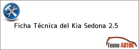 Ficha Técnica del <i>Kia Sedona 2.5</i>