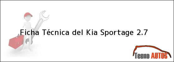 Ficha Técnica del <i>Kia Sportage 2.7</i>