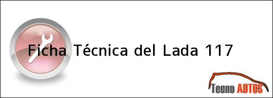 Ficha Técnica del Lada 117