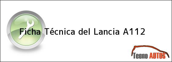 Ficha Técnica del <i>Lancia A112</i>