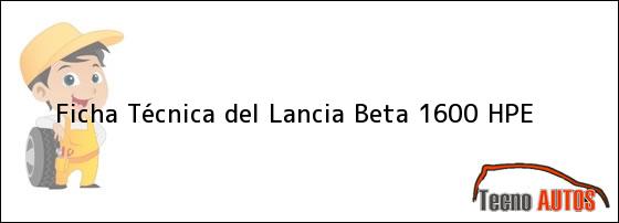 Ficha Técnica del <i>Lancia Beta 1600 HPE</i>