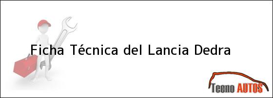 Ficha Técnica del <i>Lancia Dedra</i>