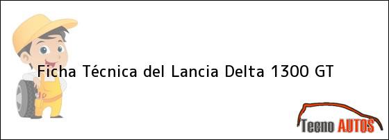 Ficha Técnica del Lancia Delta 1300 GT