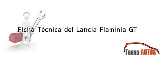 Ficha Técnica del <i>Lancia Flaminia GT</i>