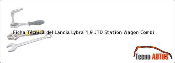 Ficha Técnica del <i>Lancia Lybra 1.9 JTD Station Wagon Combi</i>