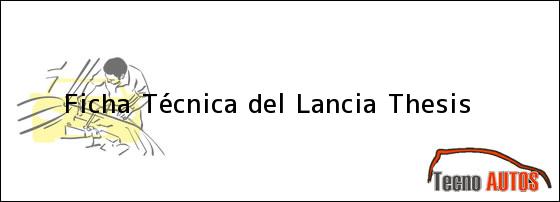 Ficha Técnica del <i>Lancia Thesis</i>