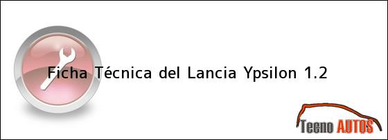 Ficha Técnica del <i>Lancia Ypsilon 1.2</i>