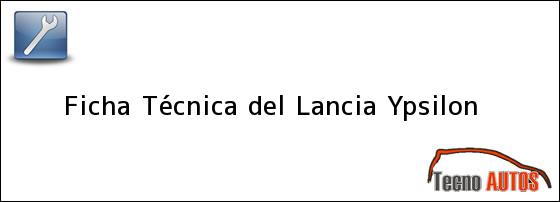 Ficha Técnica del <i>Lancia Ypsilon</i>