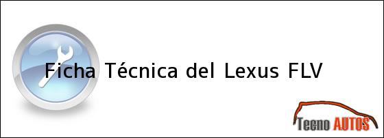 Ficha Técnica del Lexus FLV