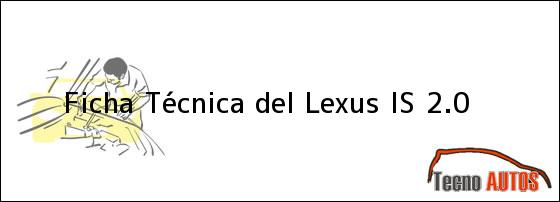 Ficha Técnica del Lexus IS 2.0