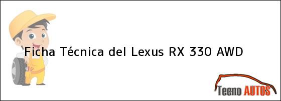 Ficha Técnica del <i>Lexus RX 330 AWD</i>