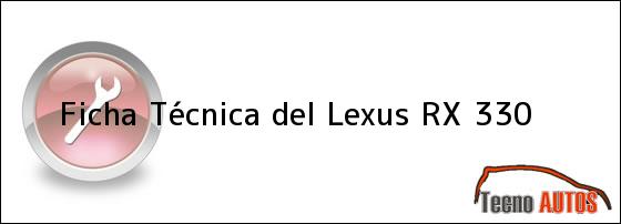 Ficha Técnica del <i>Lexus RX 330</i>