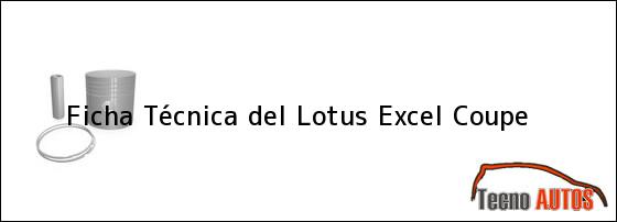 Ficha Técnica del <i>Lotus Excel Coupe</i>