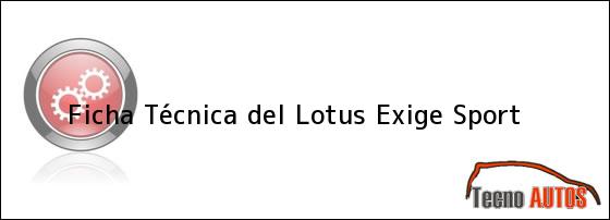Ficha Técnica del <i>Lotus Exige Sport</i>