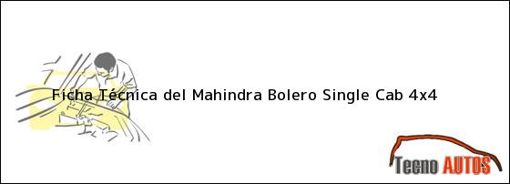 Ficha Técnica del <i>Mahindra Bolero Single Cab 4x4</i>