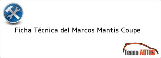 Ficha Técnica del <i>Marcos Mantis Coupe</i>