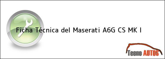 Ficha Técnica del <i>Maserati A6G CS MK I</i>