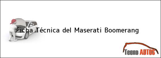 Ficha Técnica del <i>Maserati Boomerang</i>