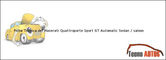 Ficha Técnica del Maserati Quattroporte Sport GT Automatic Sedan / saloon