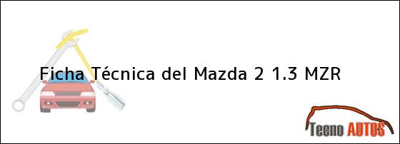 Ficha Técnica del Mazda 2 1.3 MZR