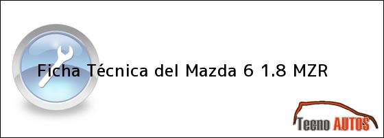 Ficha Técnica del Mazda 6 1.8 MZR