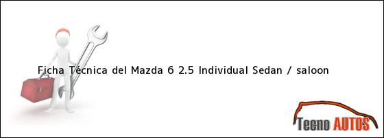 Ficha Técnica del Mazda 6 2.5 Individual Sedan / saloon