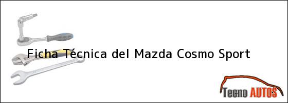 Ficha Técnica del <i>Mazda Cosmo Sport</i>