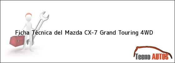 Ficha Técnica del <i>Mazda CX-7 Grand Touring 4WD</i>