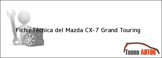 Ficha Técnica del <i>Mazda CX-7 Grand Touring</i>