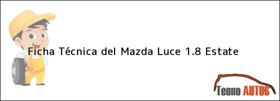 Ficha Técnica del Mazda Luce 1.8 Estate