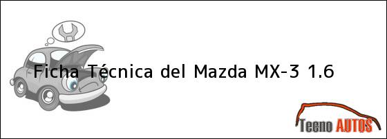 Ficha Técnica del Mazda MX-3 1.6