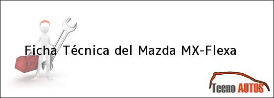 Ficha Técnica del Mazda MX-Flexa