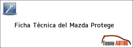 Ficha Técnica del <i>Mazda Protege</i>