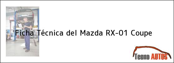 Ficha Técnica del Mazda RX-01 Coupe